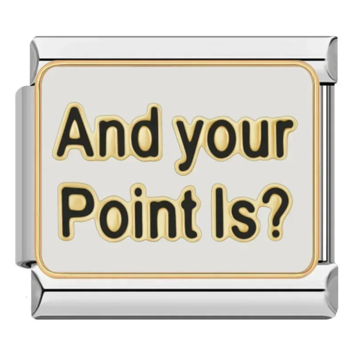 And Your Point Is? Charm
